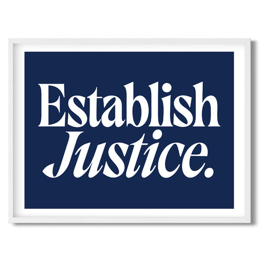 Establish Justice. — Quorum framed Sign Print in a white frame on a white background