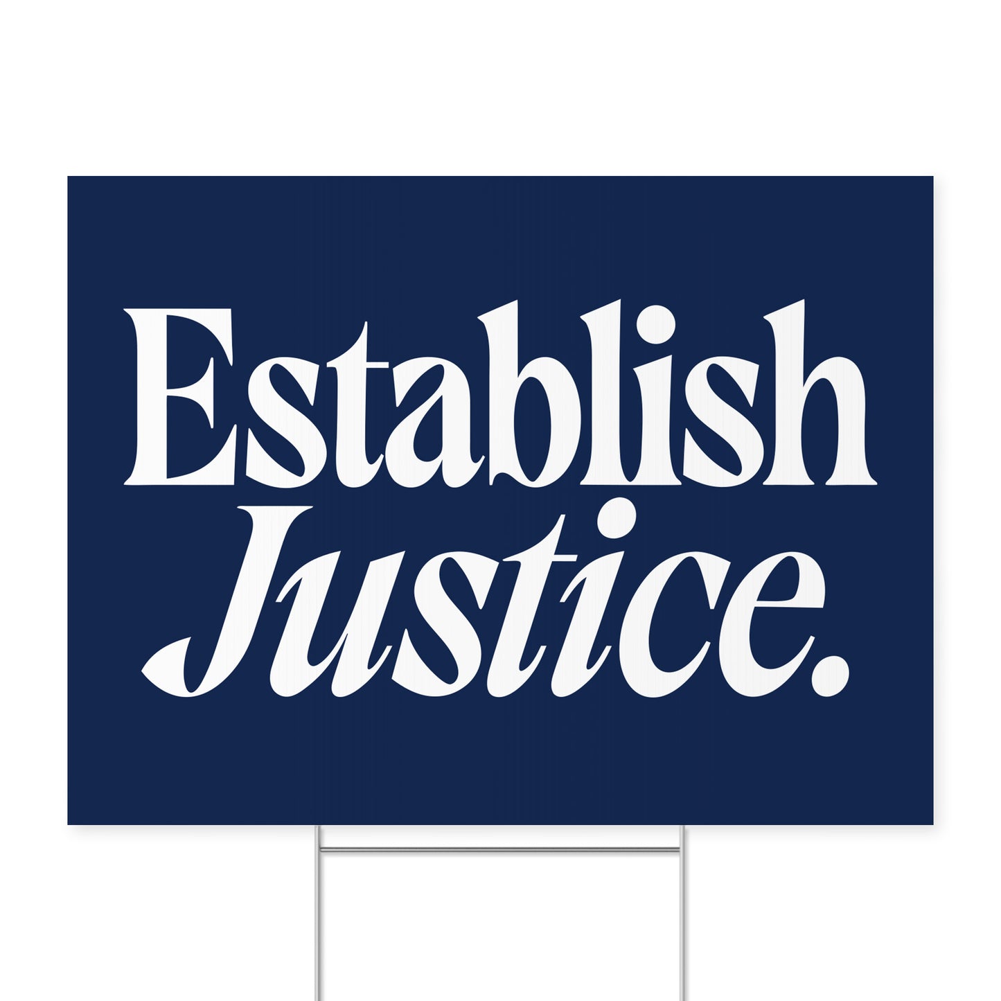 Establish Justice. — Quorum yard sign on coroplast with metal H-stake