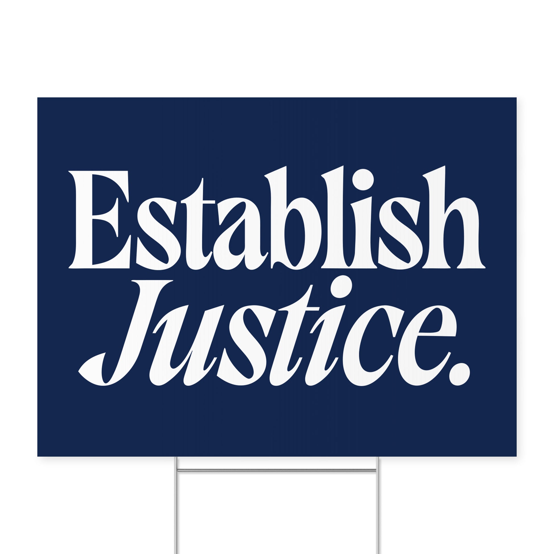Establish Justice. — Quorum yard sign on coroplast with metal H-stake