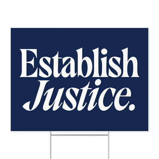 Establish Justice. — Quorum yard sign on coroplast with metal H-stake