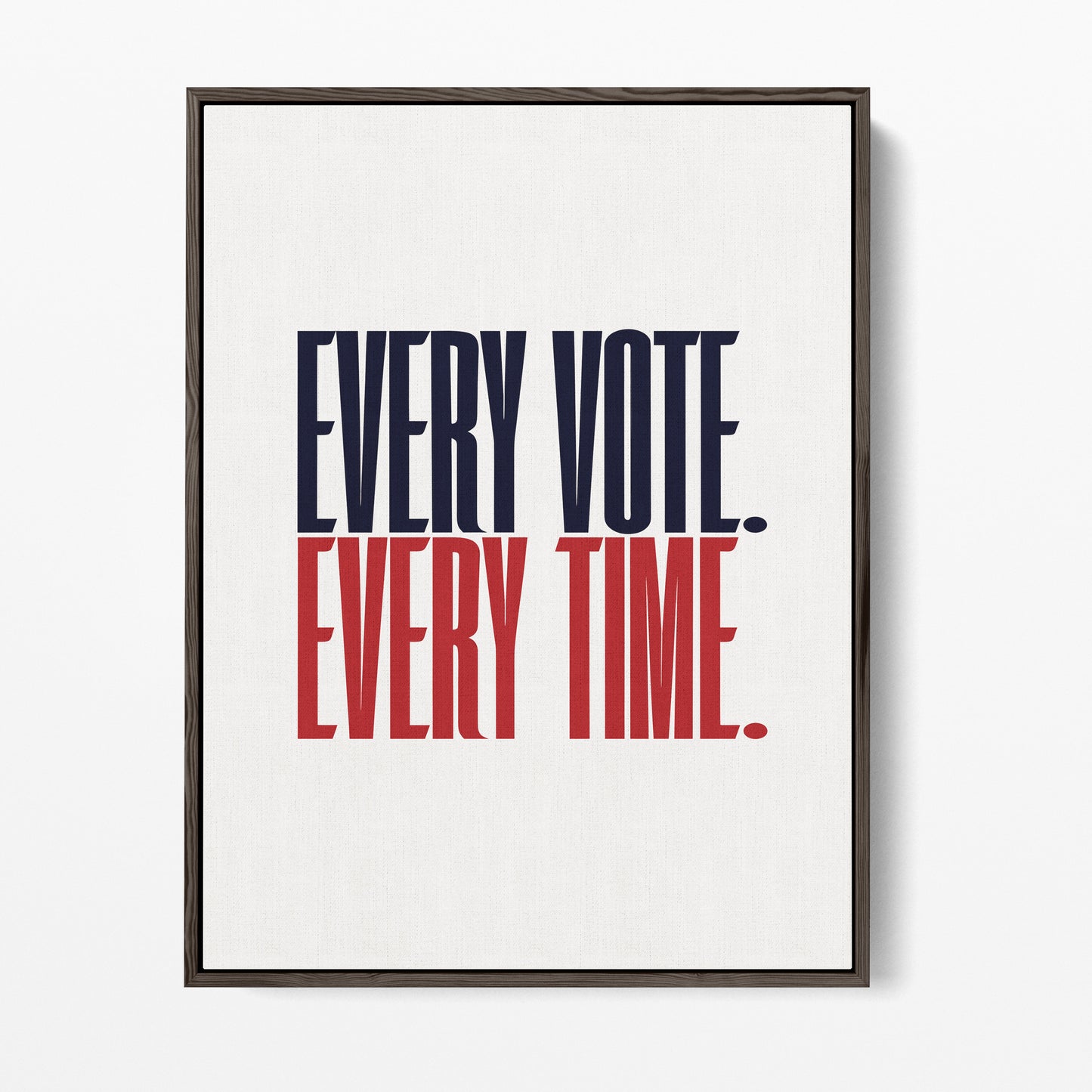 Every Vote, Every Time Canvas Portrait