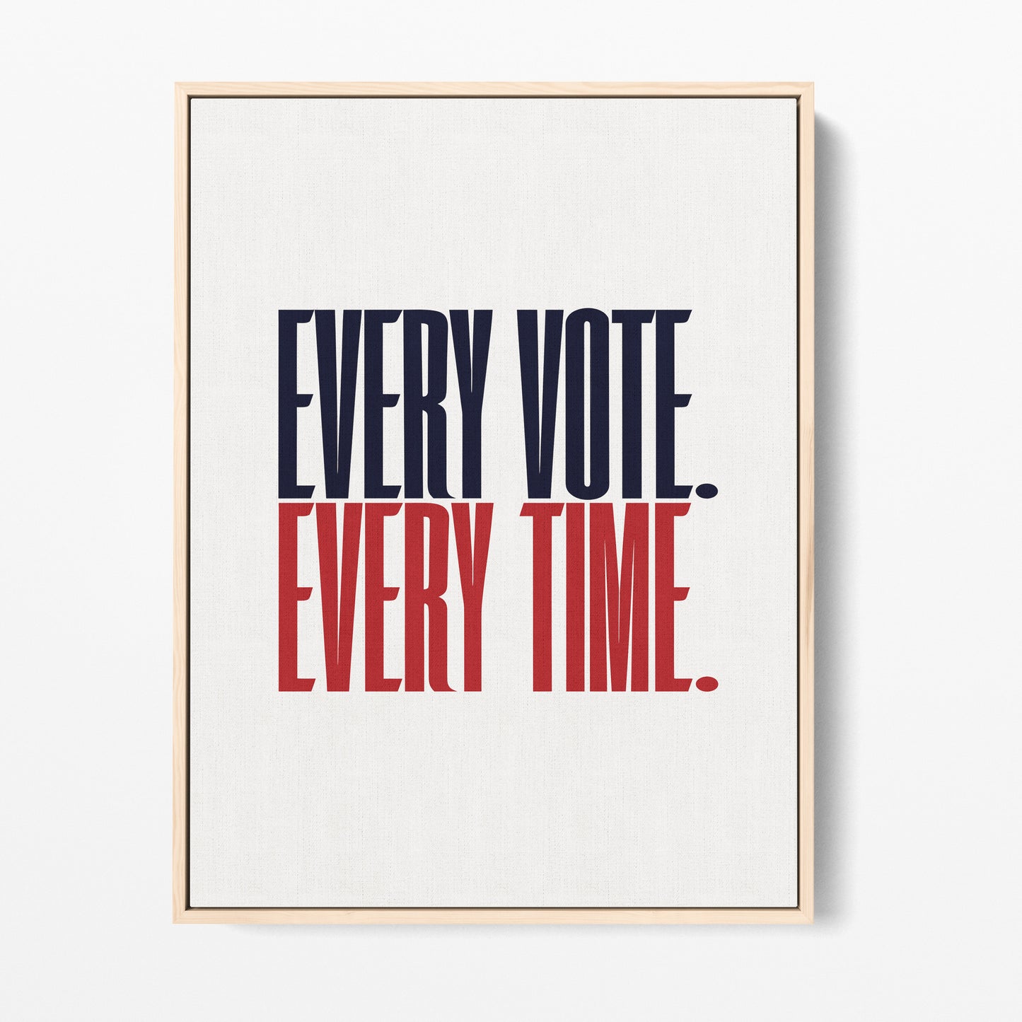 Every Vote, Every Time Canvas Portrait