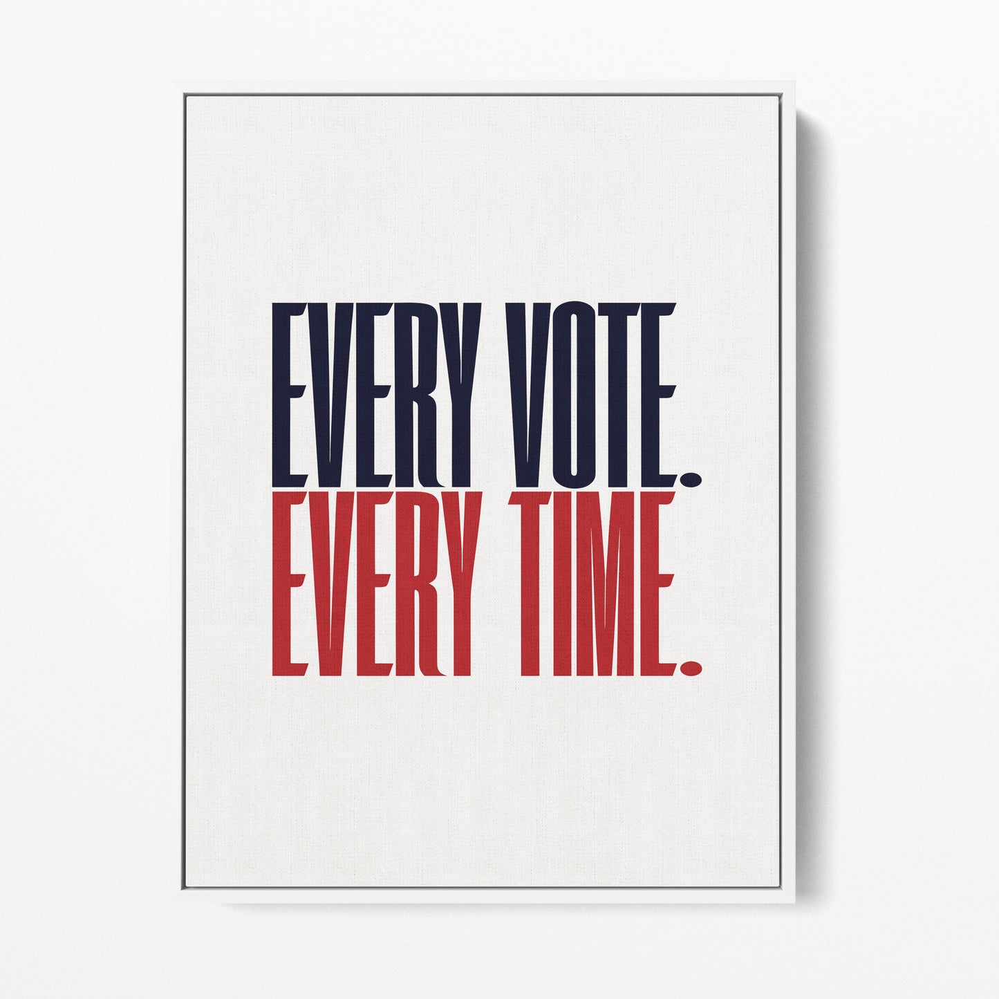 Every Vote, Every Time Canvas Portrait