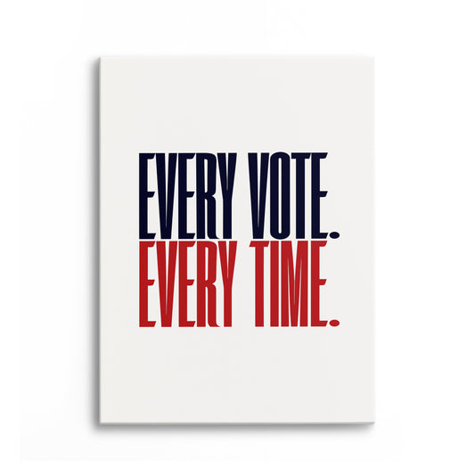 Every Vote, Every Time Canvas Portrait