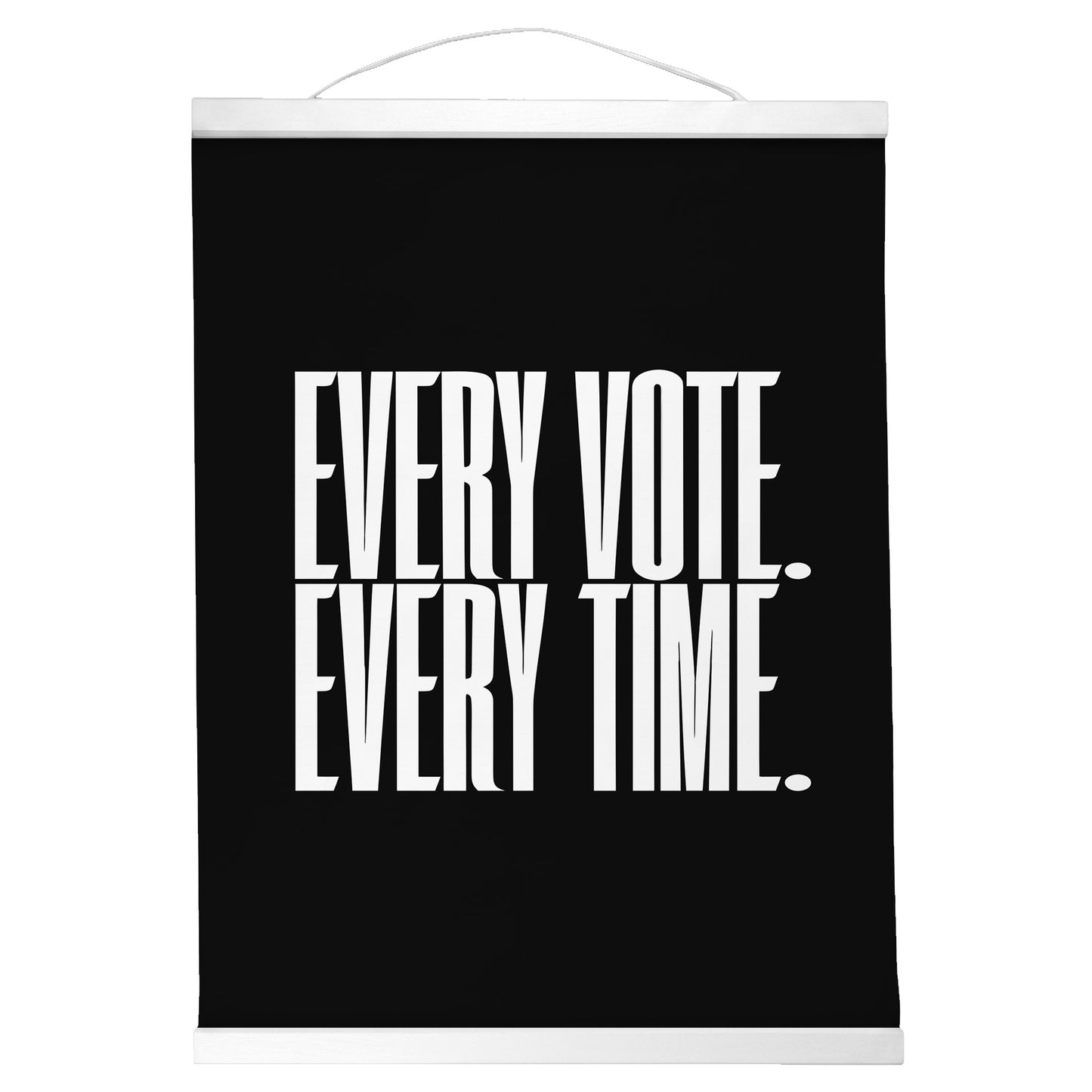 "Every Vote, Every Time." — Quorum Hanging Canvas, Sign Black type on pure white canvas with black hanger