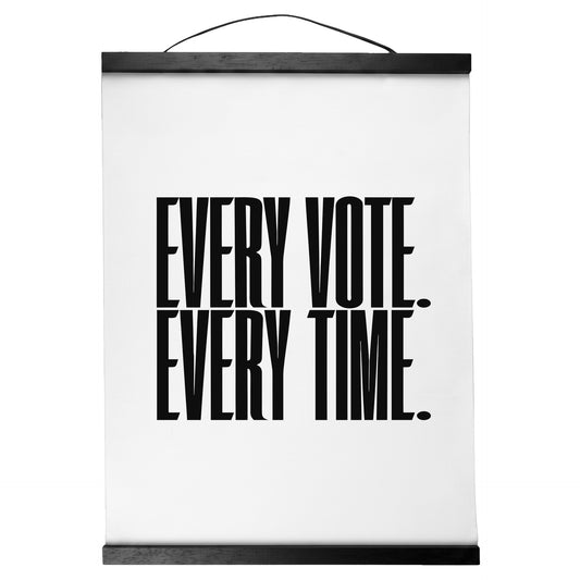 "Every Vote, Every Time." — Quorum Hanging Canvas, pure white type on Sign Black canvas with white hanger