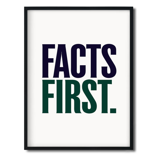 Facts First. — Quorum framed Editorial Print in a black frame on a white background