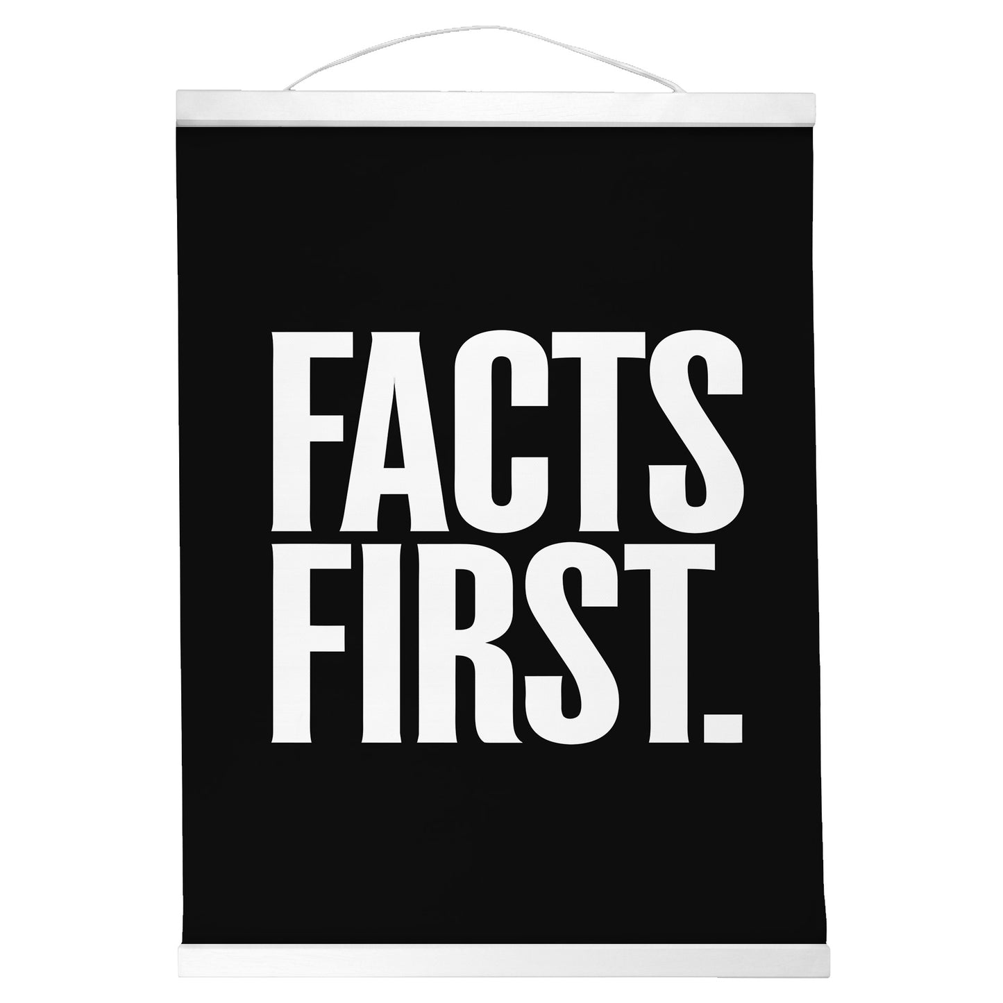 "Facts First." — Quorum Hanging Canvas, Sign Black type on pure white canvas with black hanger