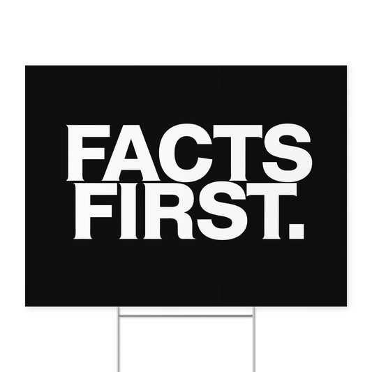 Facts First. — Quorum yard sign on coroplast with metal H-stake