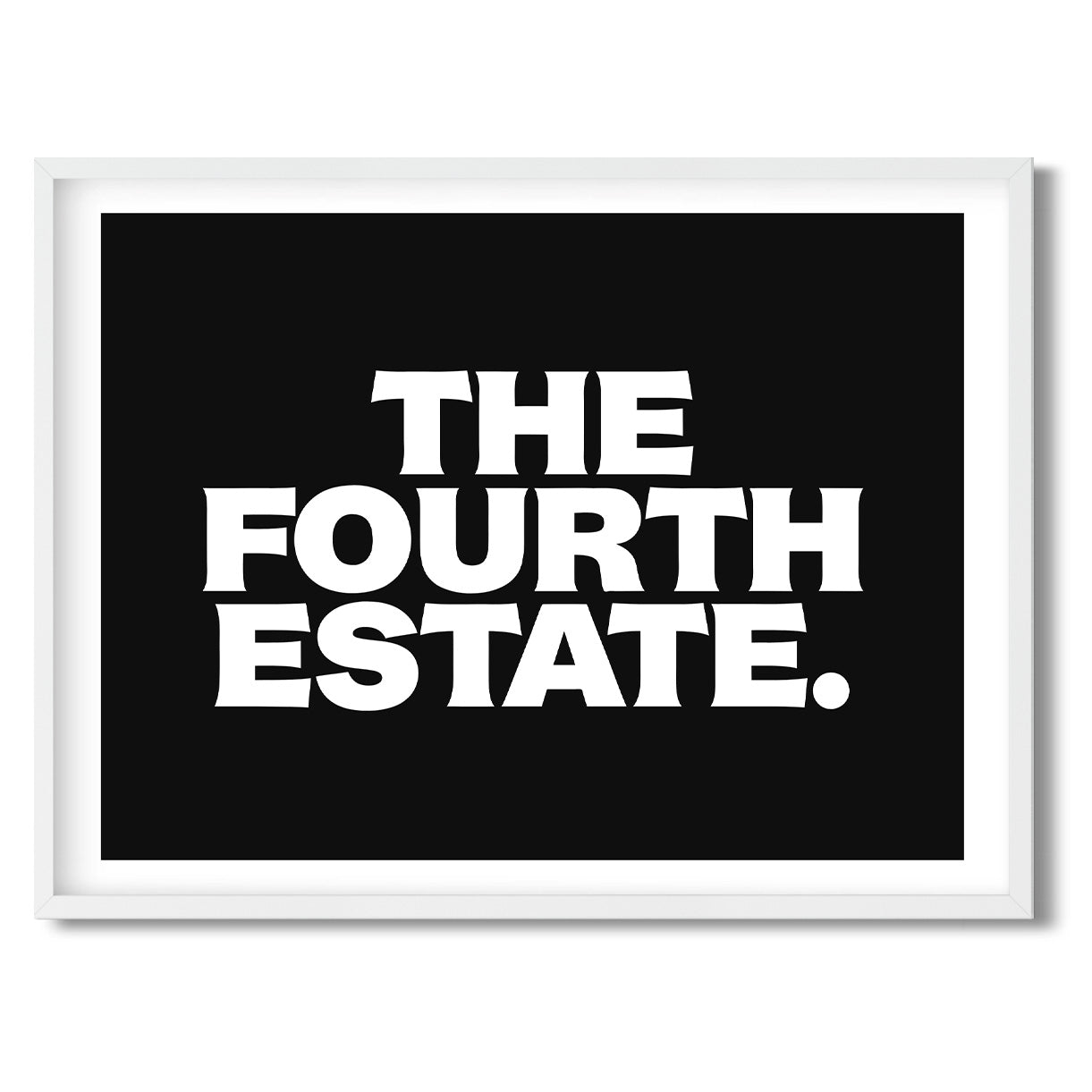 The Fourth Estate. — Quorum framed Sign Print in a white frame on a white background