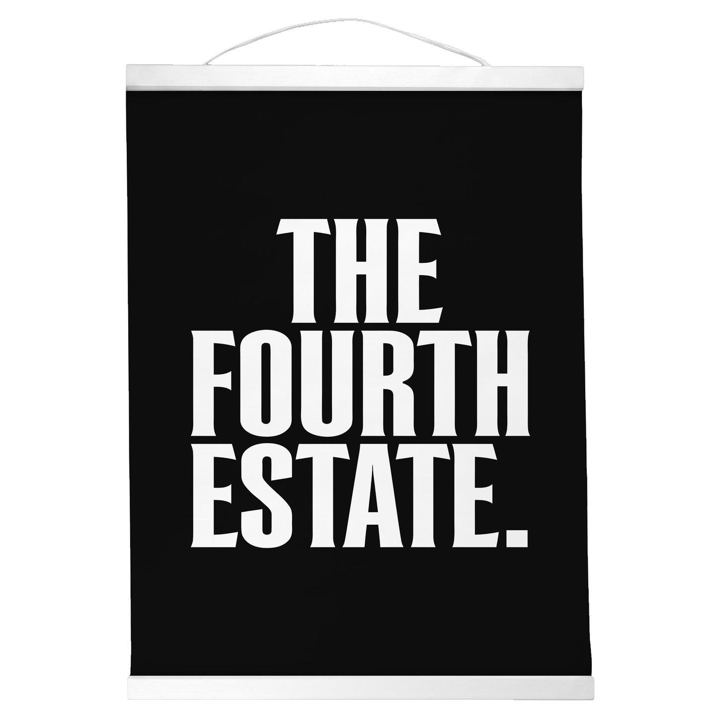 "Fourth Estate." — Quorum Hanging Canvas, Sign Black type on pure white canvas with black hanger