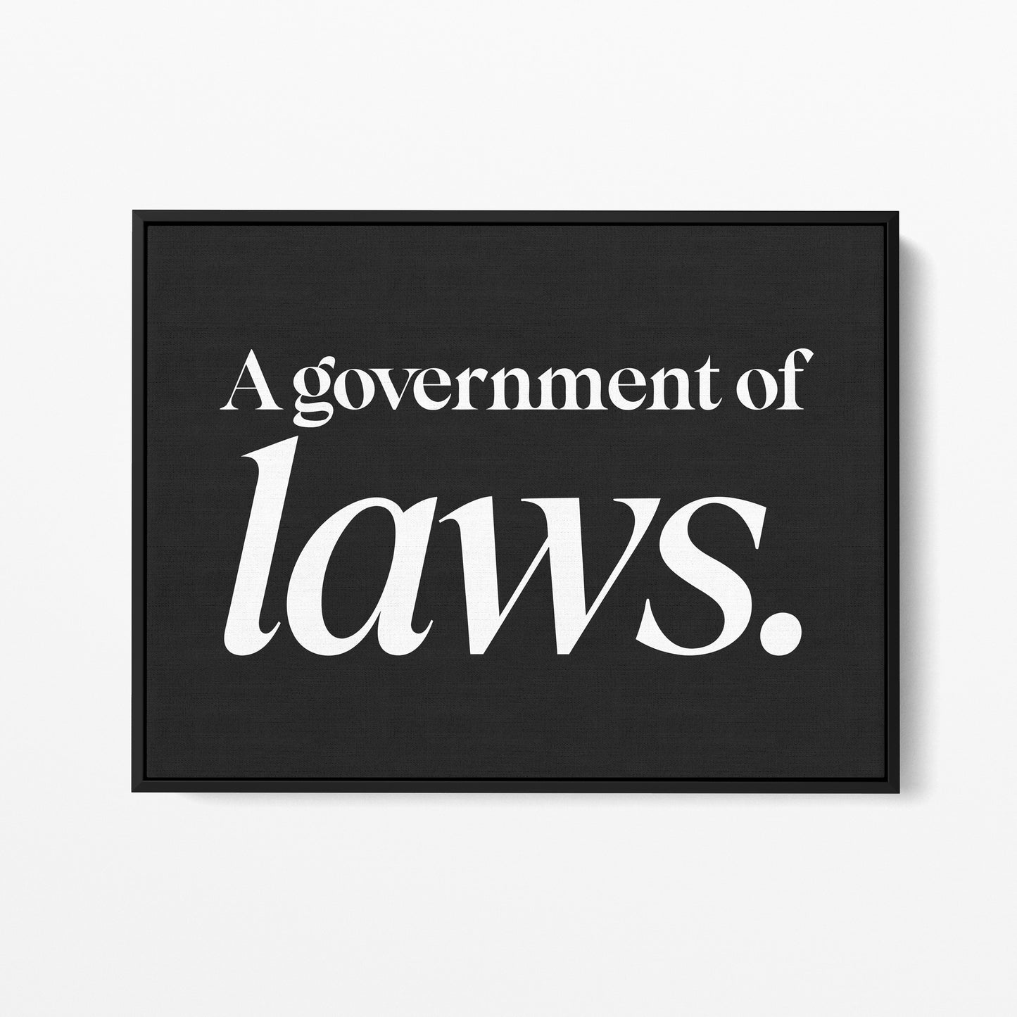 A Government of Laws, Not of Men — Quorum framed gallery canvas in black hardwood floater frame, landscape orientation