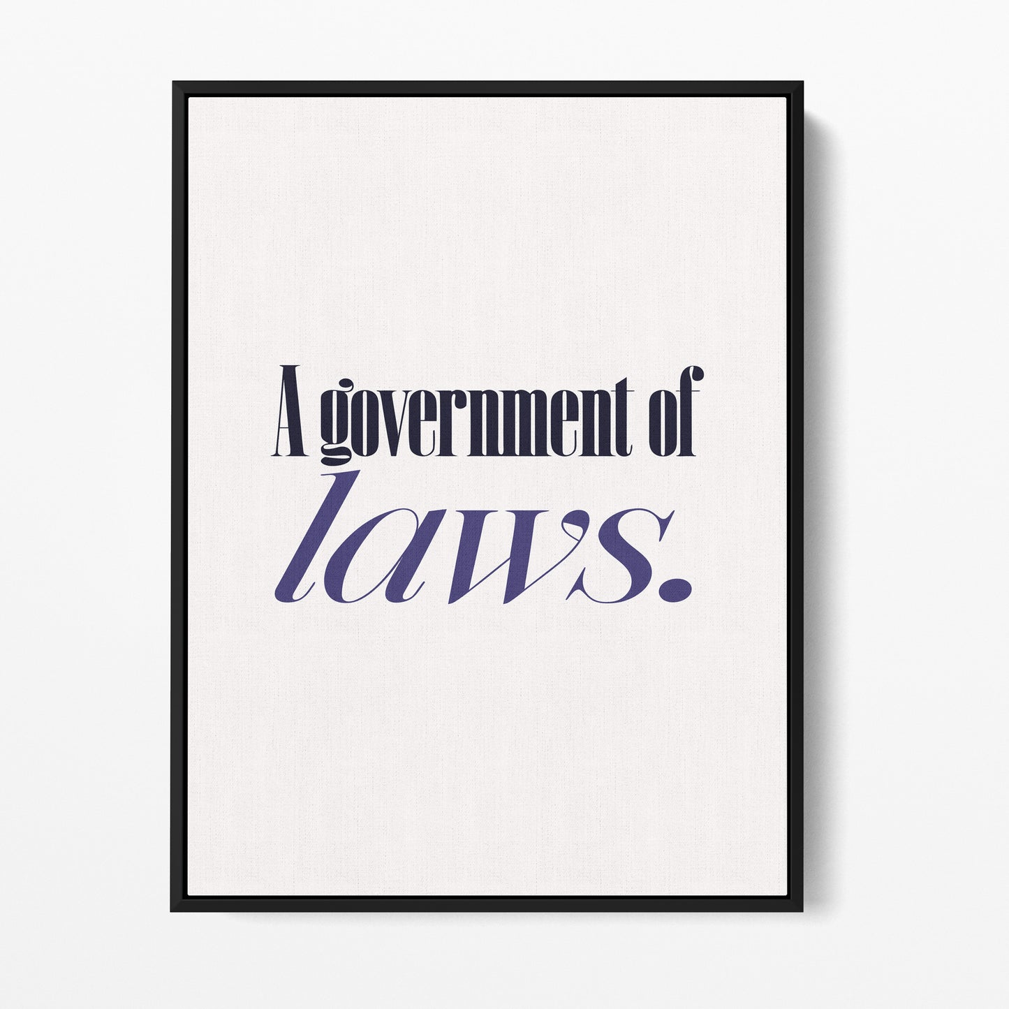 A Government of Laws, Not of Men — Quorum framed gallery canvas in black hardwood floater frame, portrait orientation