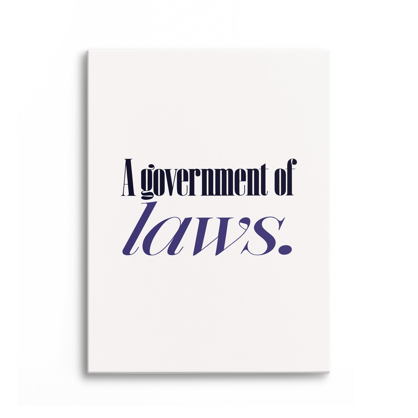 A Government of Laws, Not of Men Canvas Portrait