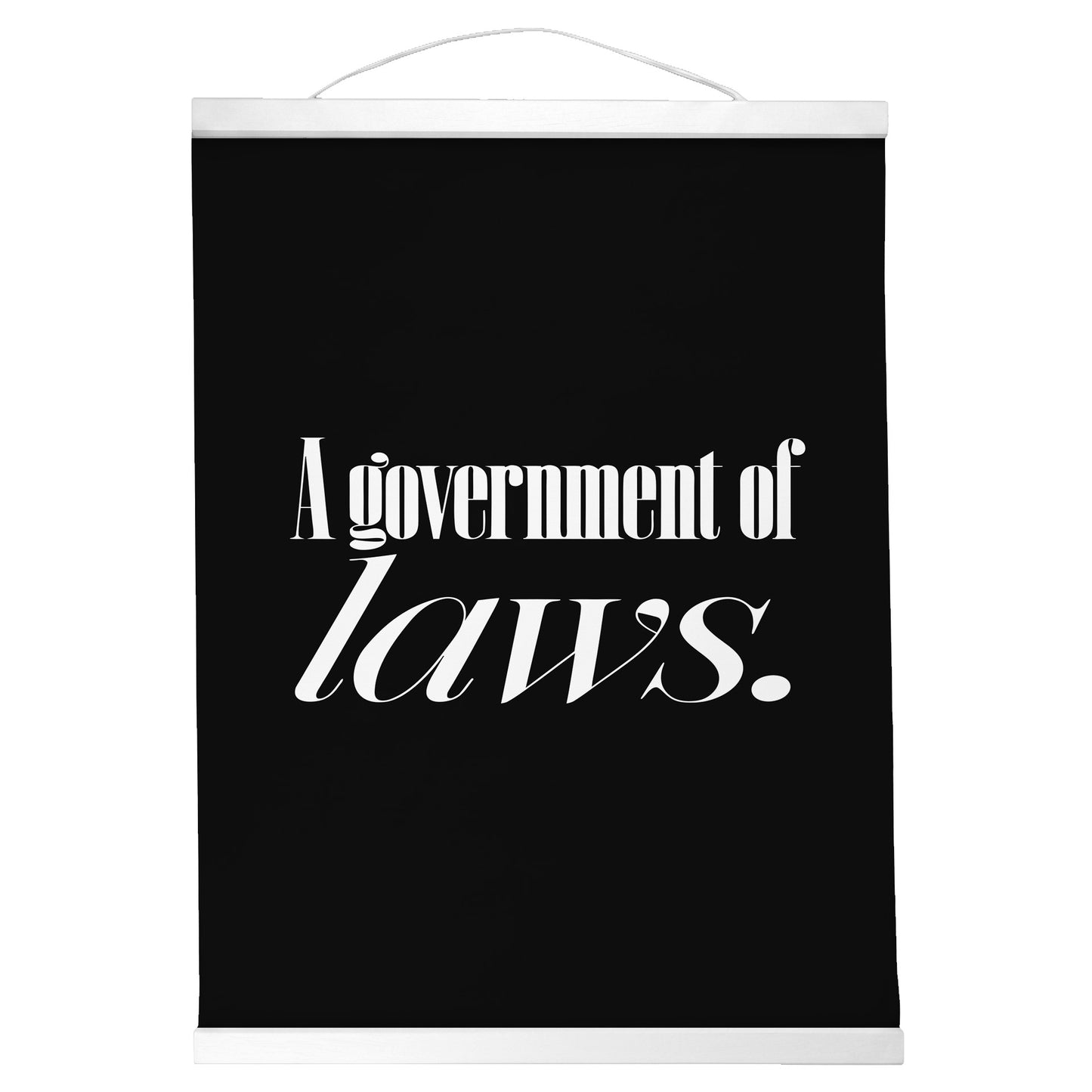 "A Government of Laws." — Quorum Hanging Canvas, Sign Black type on pure white canvas with black hanger
