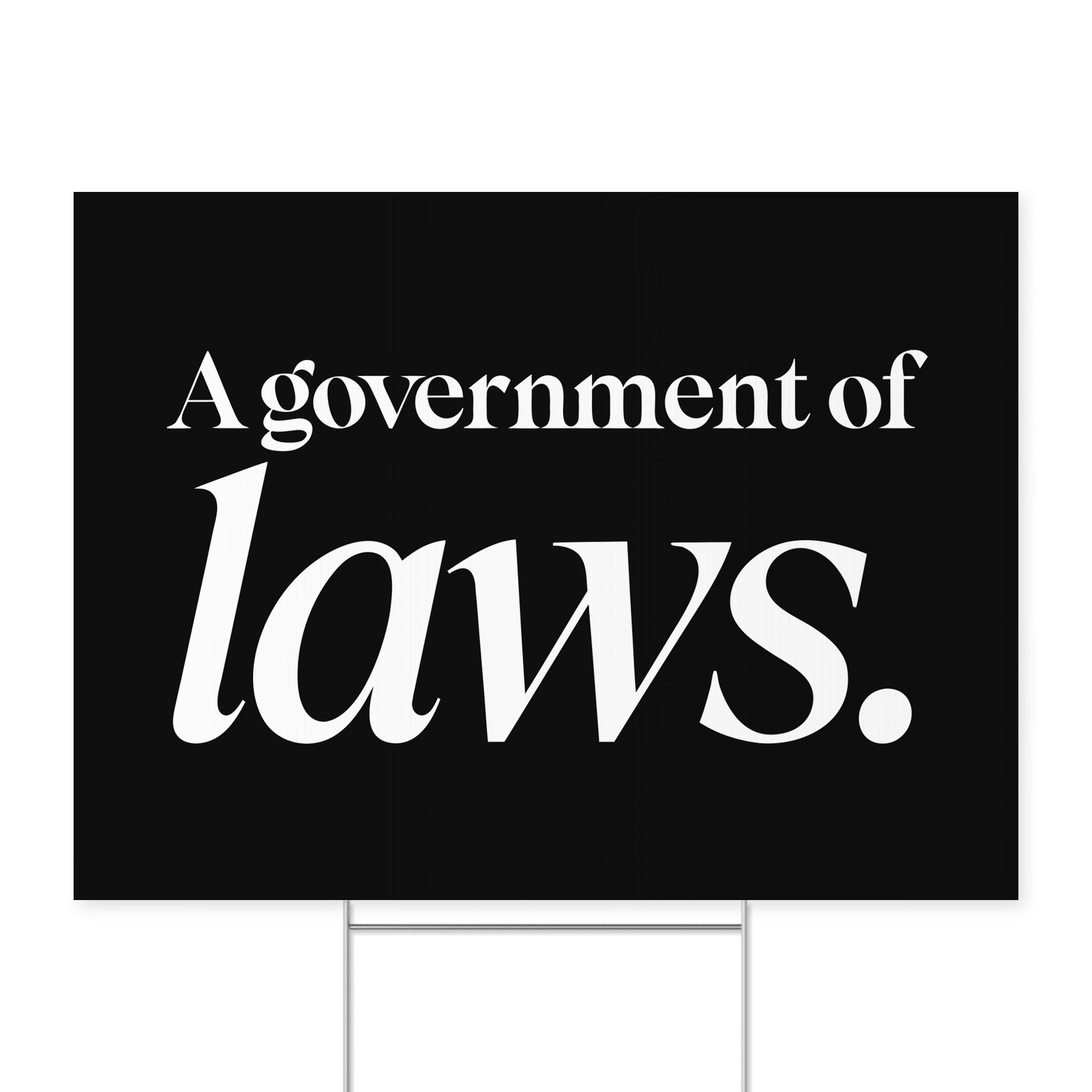 A Government of Laws. — Quorum yard sign on coroplast with metal H-stake