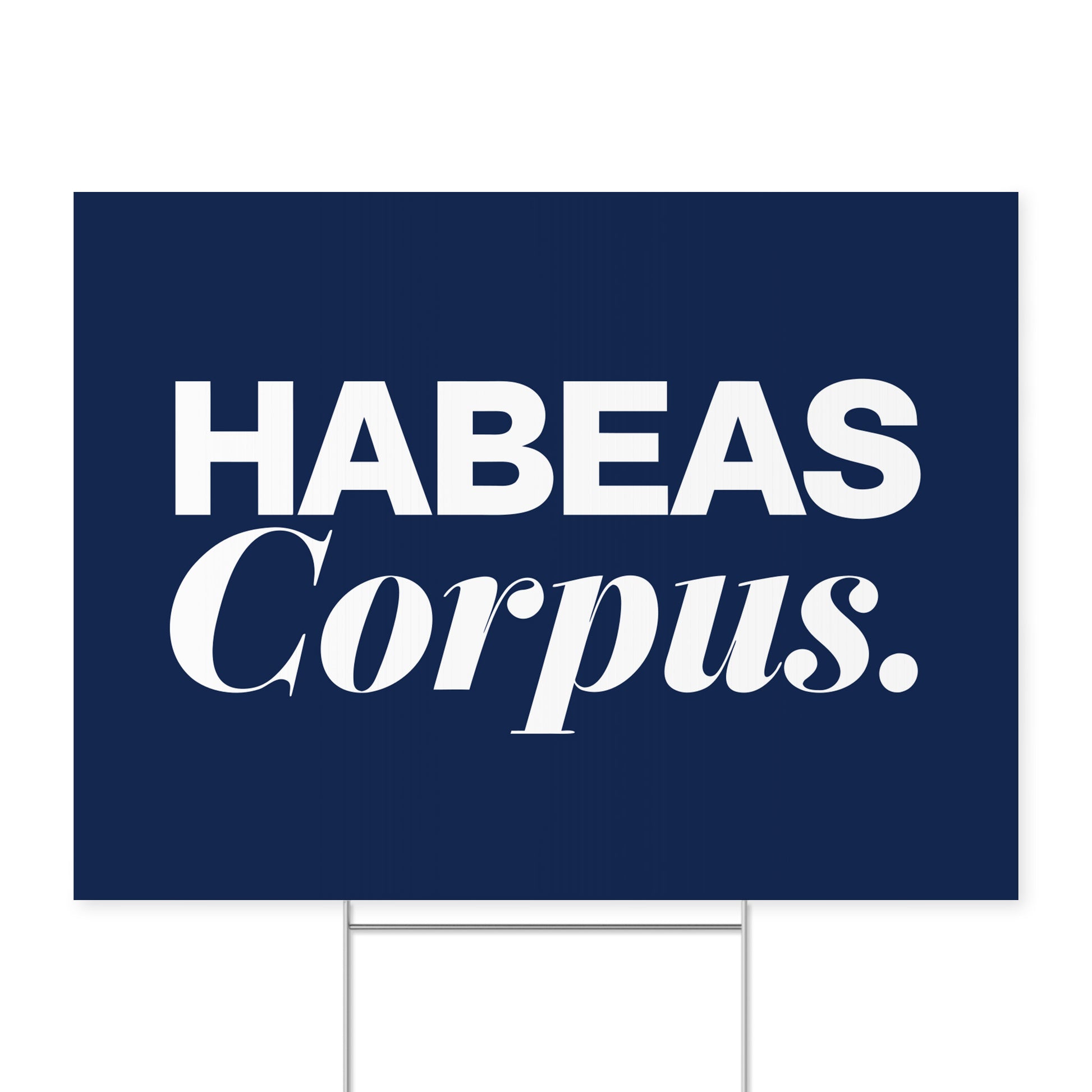 Habeas Corpus. — Quorum yard sign on coroplast with metal H-stake