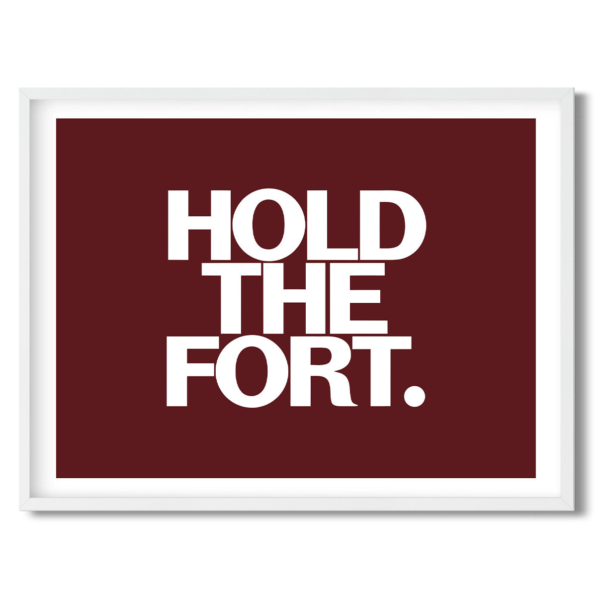 Hold the Fort. — Quorum framed Sign Print in a white frame on a white background
