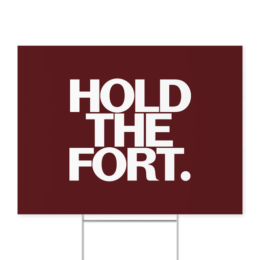 Hold the Fort. — Quorum yard sign on coroplast with metal H-stake