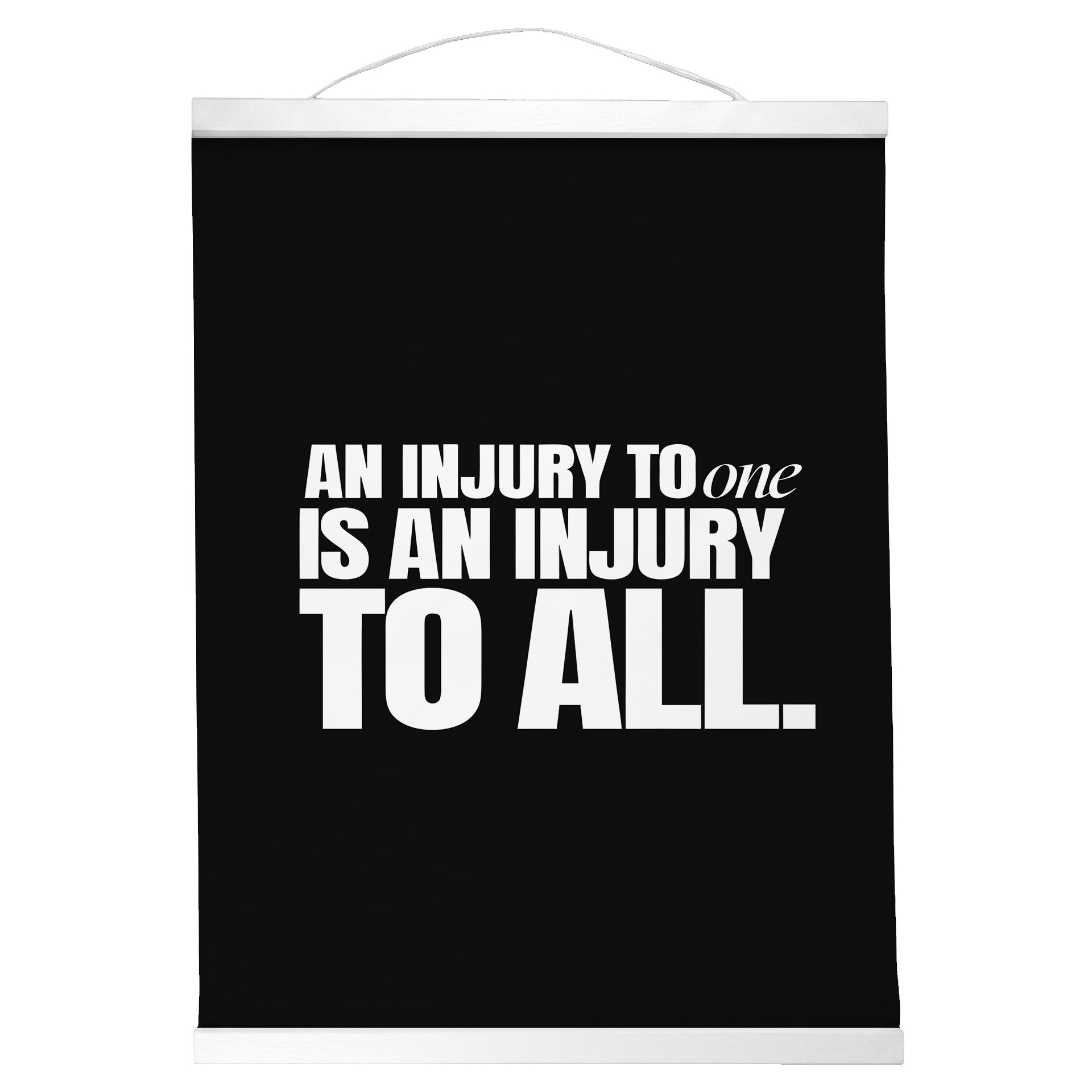 "An Injury to One Is an Injury to All." — Quorum Hanging Canvas, Sign Black type on pure white canvas with black hanger