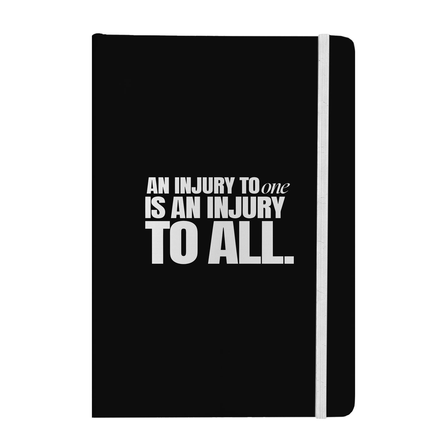 An Injury to One Is an Injury to All Notebook