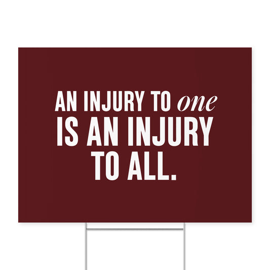 Injury to One. — Quorum yard sign on coroplast with metal H-stake
