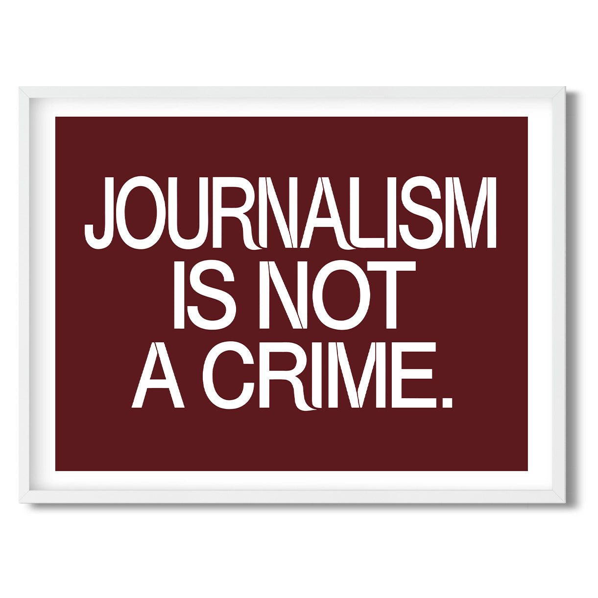 Journalism is not a Crime. — Quorum framed Sign Print in a white frame on a white background
