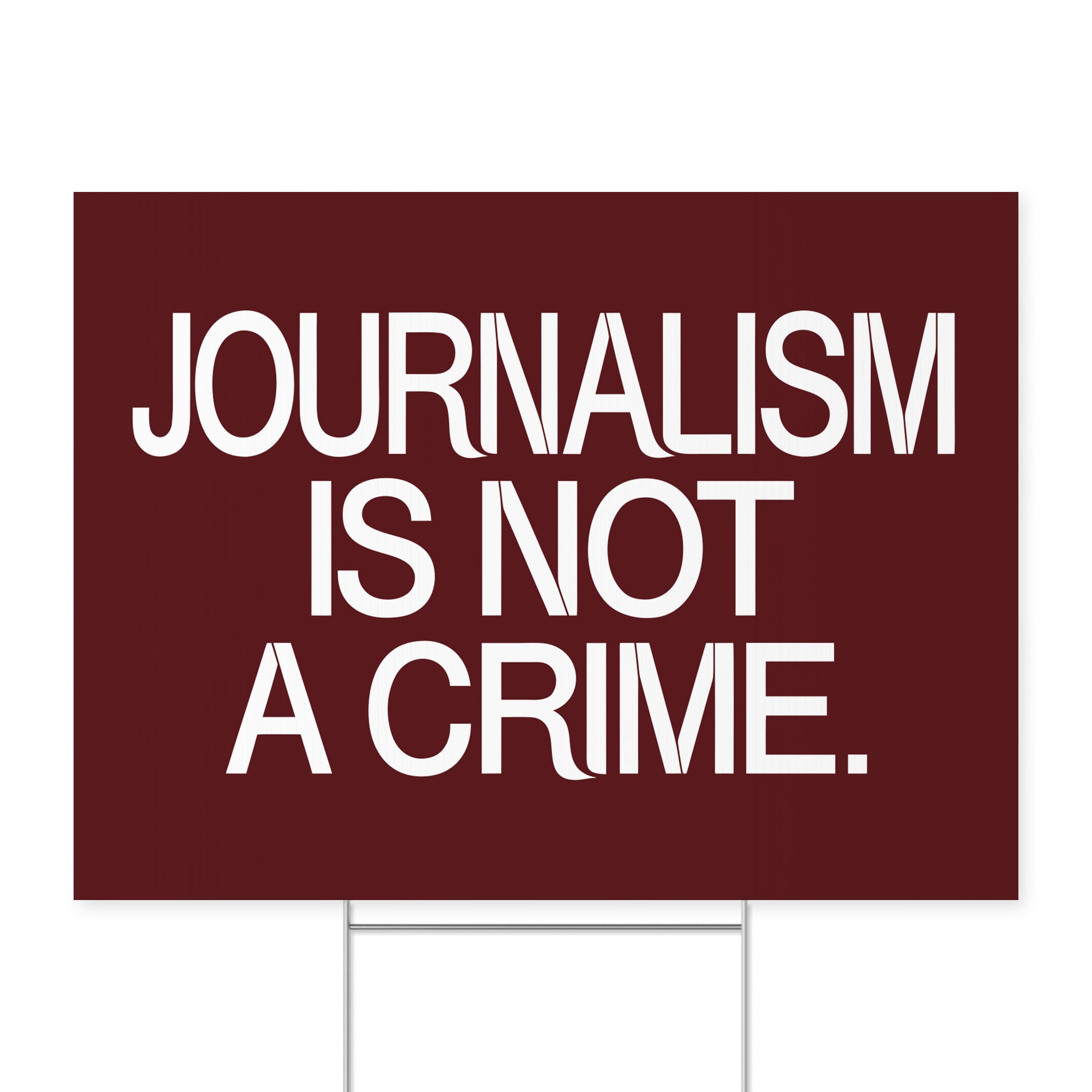 Journalism Is Not a Crime. — Quorum yard sign on coroplast with metal H-stake