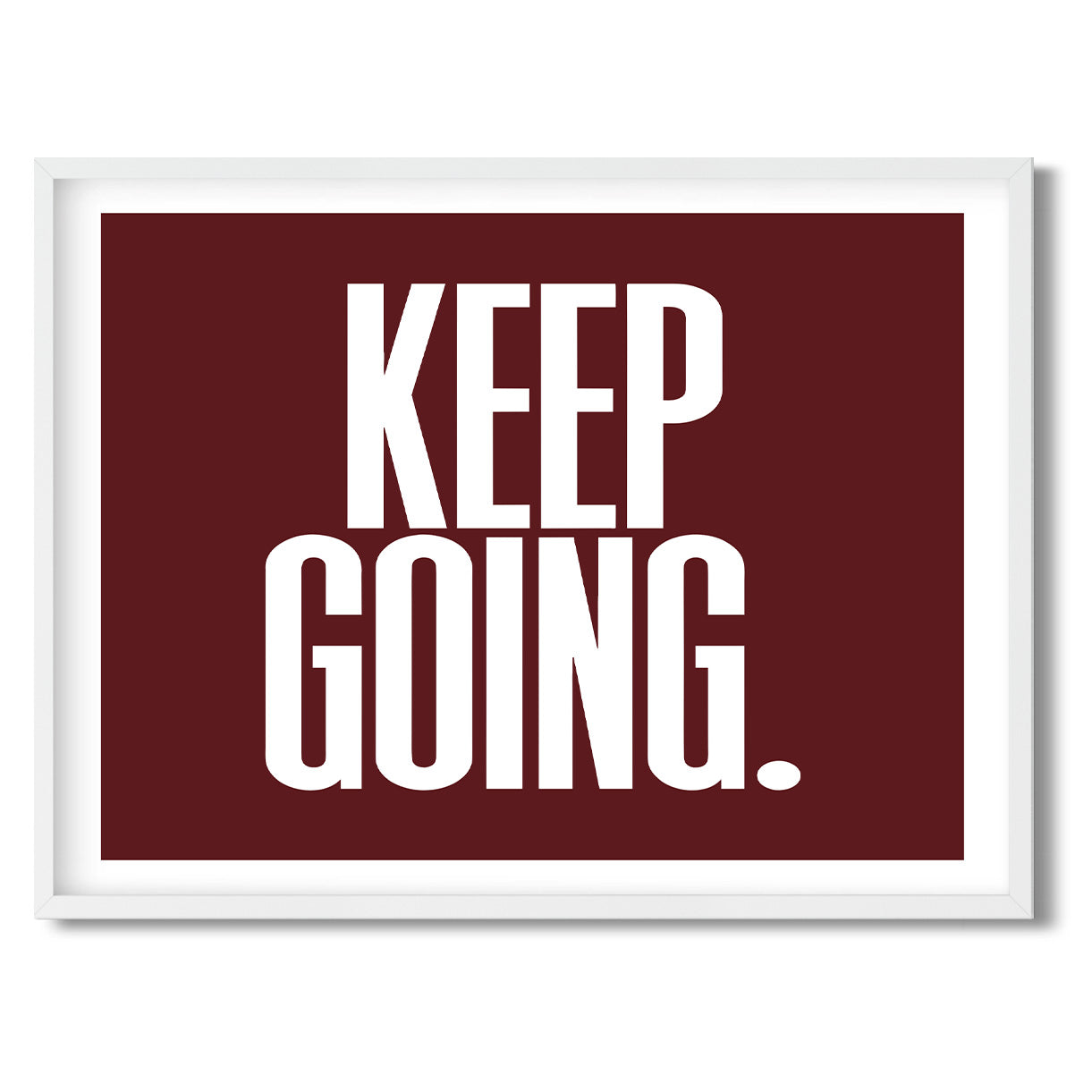 Keep Going. — Quorum framed Sign Print in a white frame on a white background