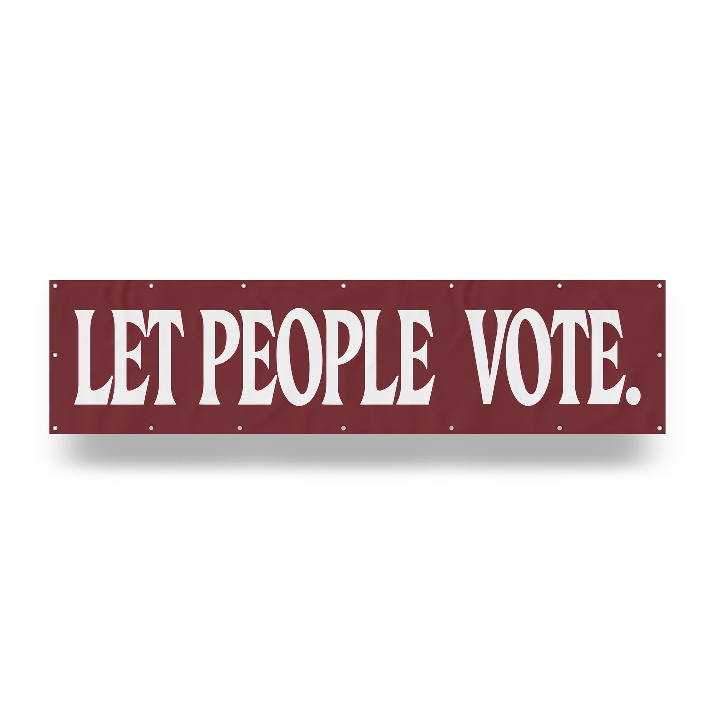 "Let People Vote." — Quorum vinyl banner