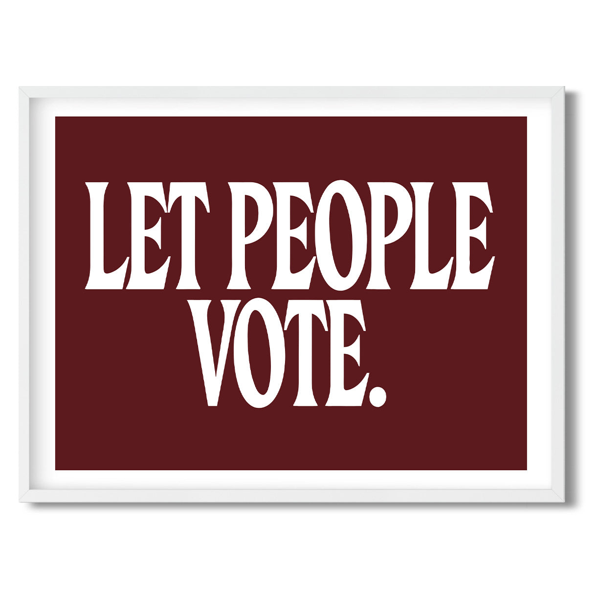 Let People Vote. — Quorum framed Sign Print in a white frame on a white background