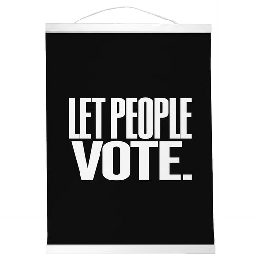 "Let People Vote." — Quorum Hanging Canvas, Sign Black type on pure white canvas with black hanger