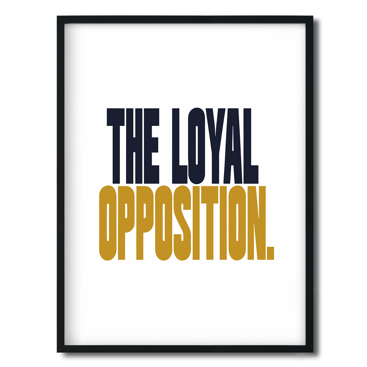 The Loyal Opposition. — Quorum framed Editorial Print in a black frame on a white background