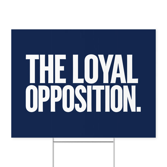 Loyal Opposition. — Quorum yard sign on coroplast with metal H-stake