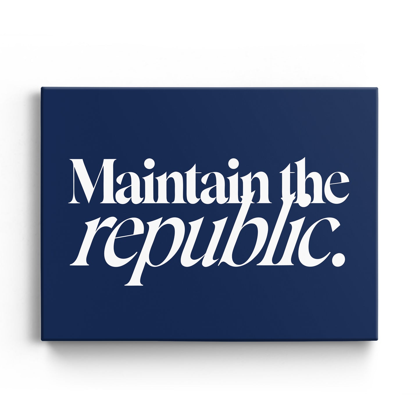 Maintain the Republic Canvas Landscape