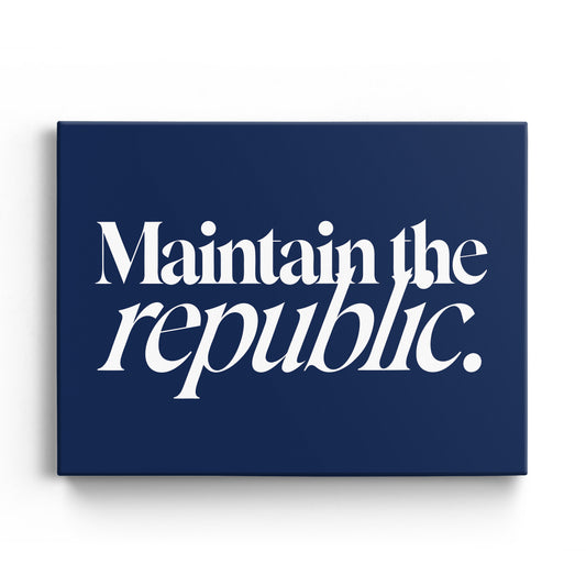 Maintain the Republic Canvas Landscape