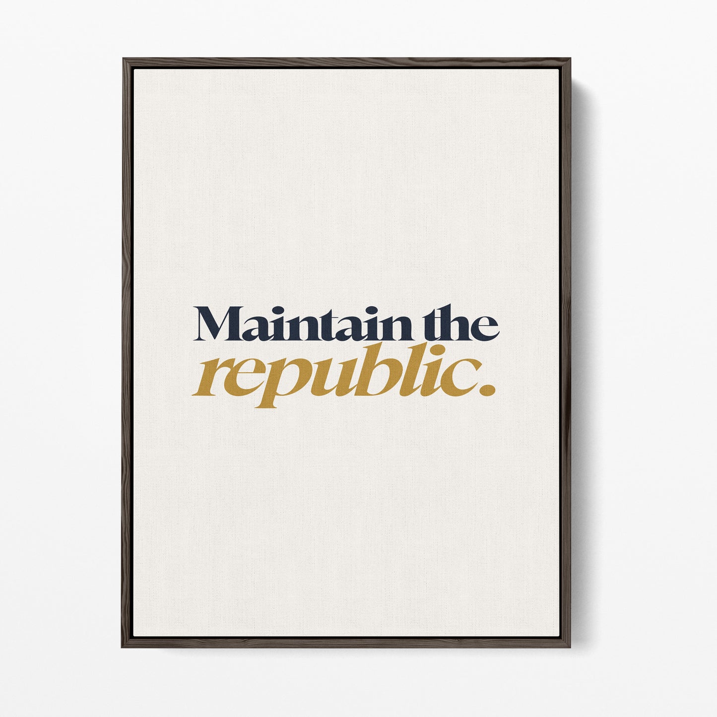 Maintain the Republic Canvas Portrait