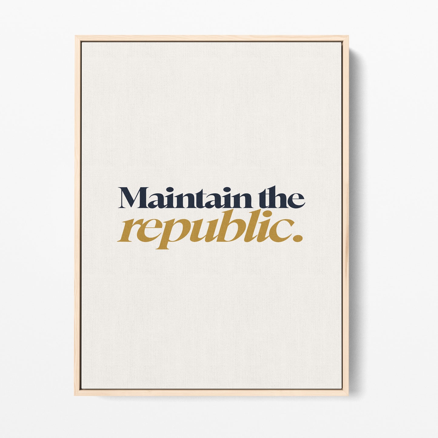 Maintain the Republic Canvas Portrait