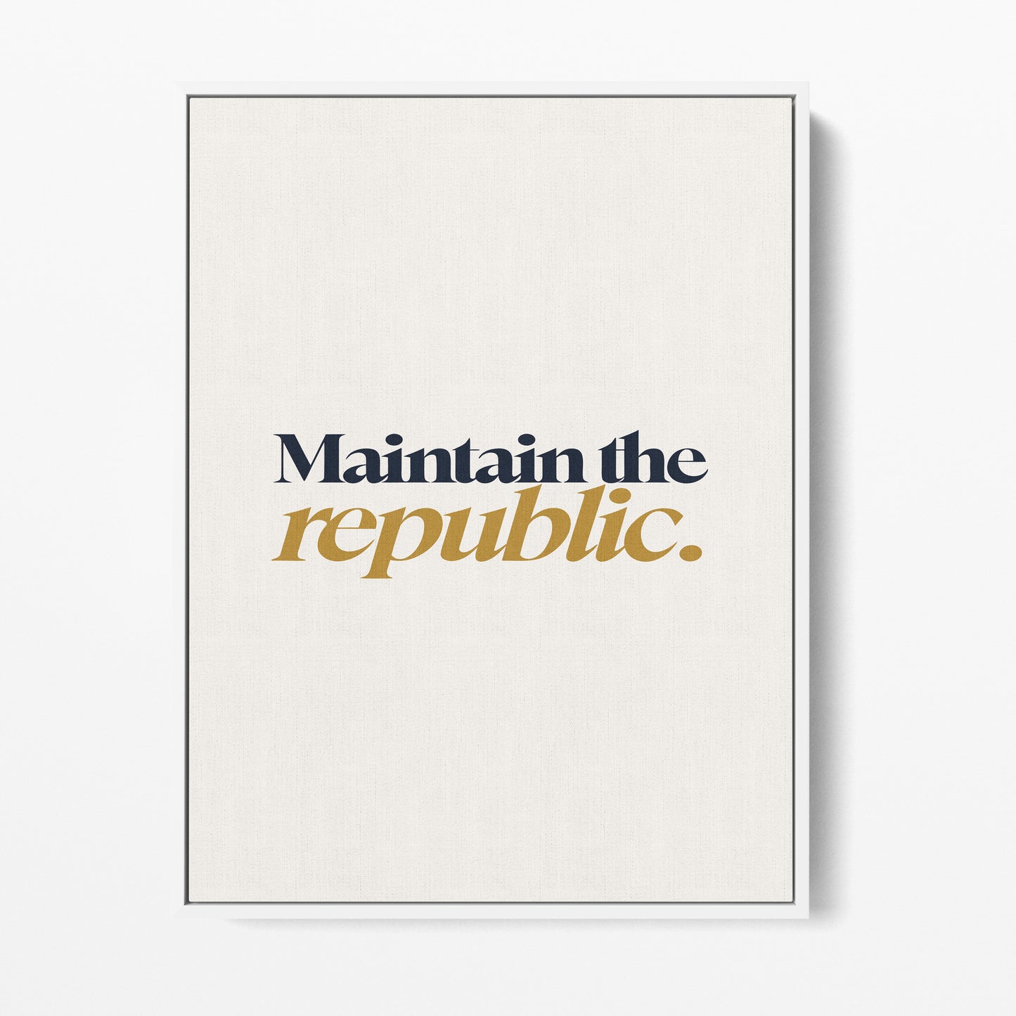 Maintain the Republic Canvas Portrait