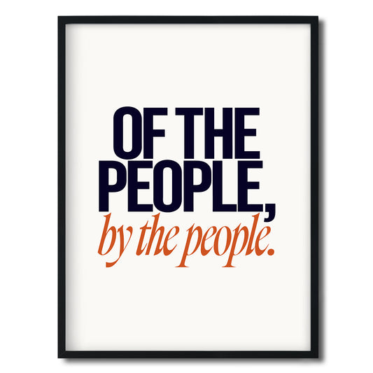 Of the people, by the people. — Quorum framed Editorial Print in a black frame on a white background
