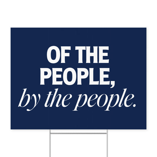 Of the People. — Quorum yard sign on coroplast with metal H-stake