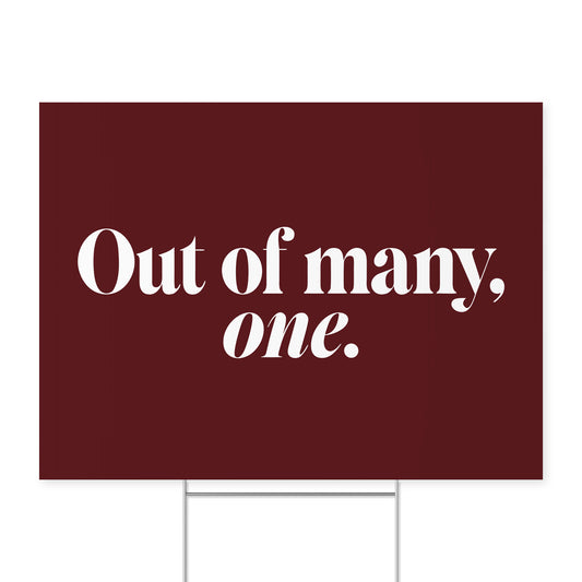 Out of Many, One. — Quorum yard sign on coroplast with metal H-stake