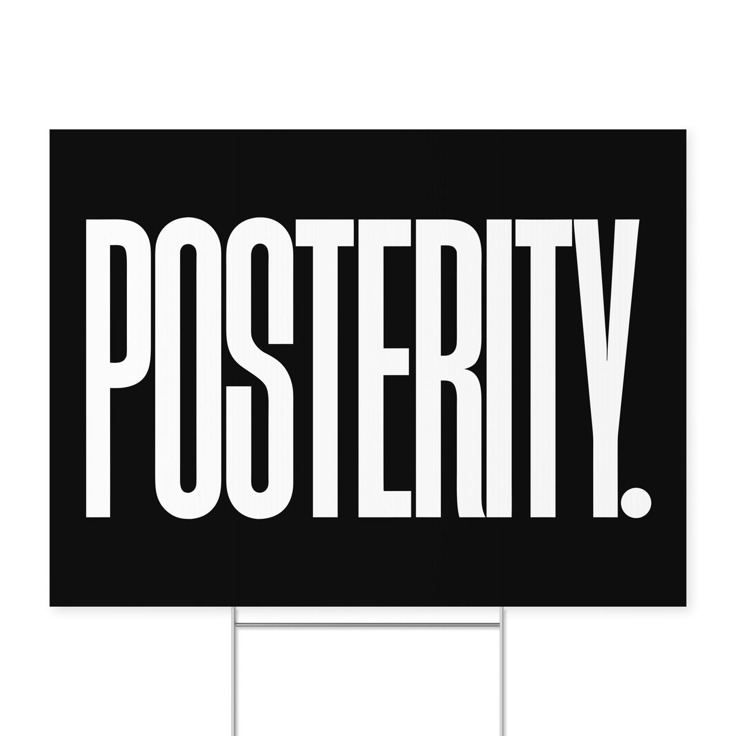 Posterity. — Quorum yard sign on coroplast with metal H-stake