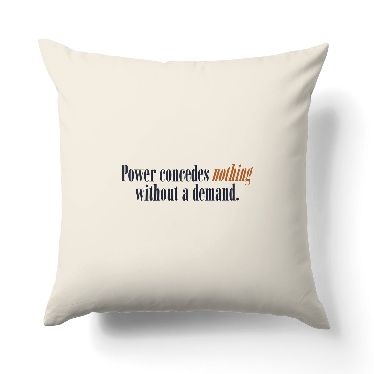 "Power concedes nothing without a demand." — Quorum Pillow on Movement Orange canvas