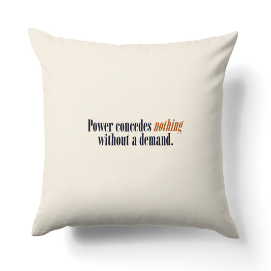 "Power concedes nothing without a demand." — Quorum Pillow on Movement Orange canvas