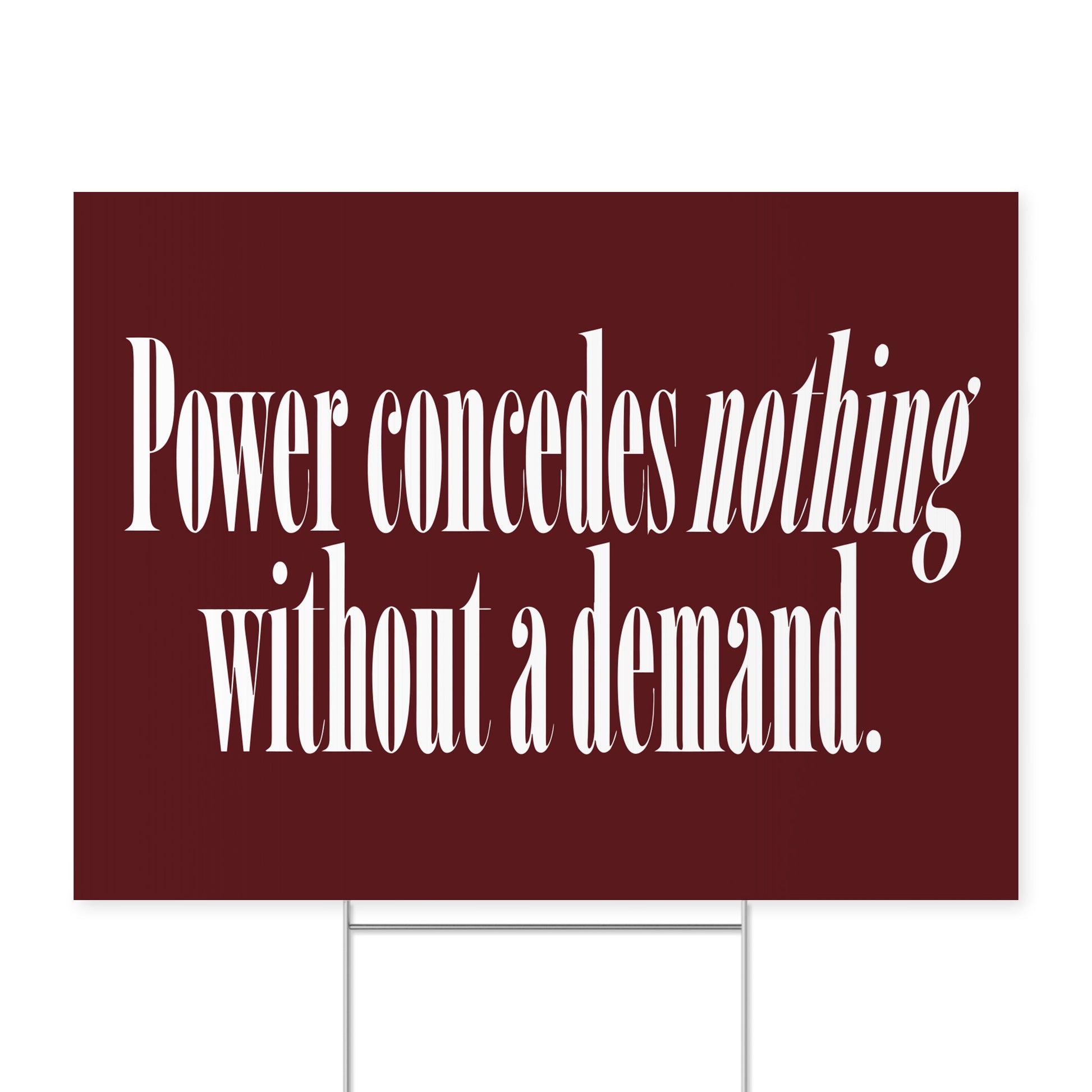 Power Concedes Nothing. — Quorum yard sign on coroplast with metal H-stake