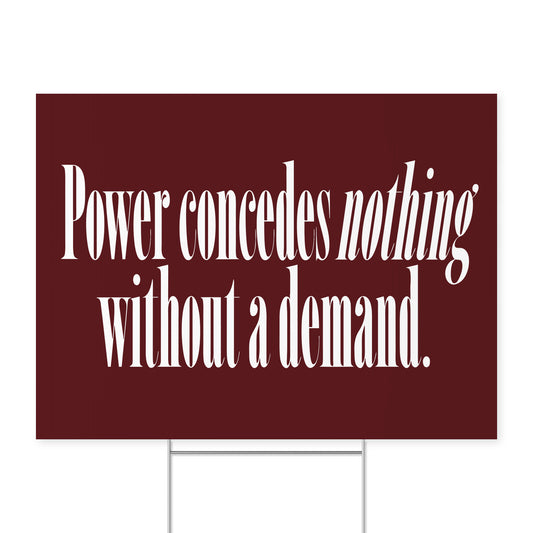 Power Concedes Nothing. — Quorum yard sign on coroplast with metal H-stake