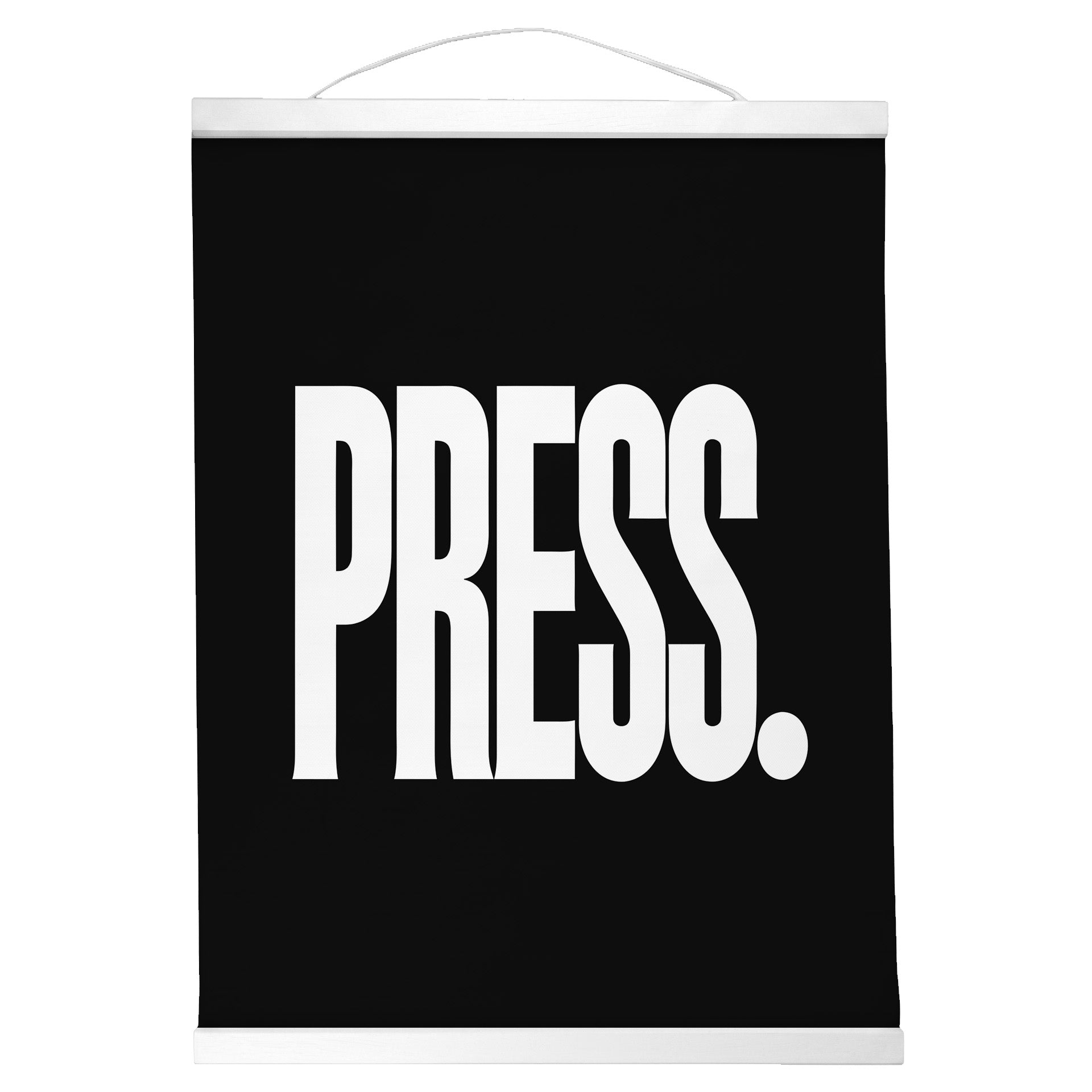 "Press." — Quorum Hanging Canvas, Sign Black type on pure white canvas with black hanger