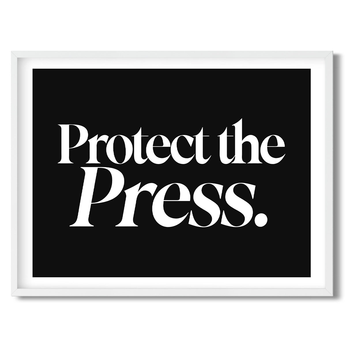 Protect the Press. — Quorum framed Sign Print in a white frame on a white background