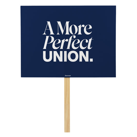 A More Perfect Union rally sign — Quorum
